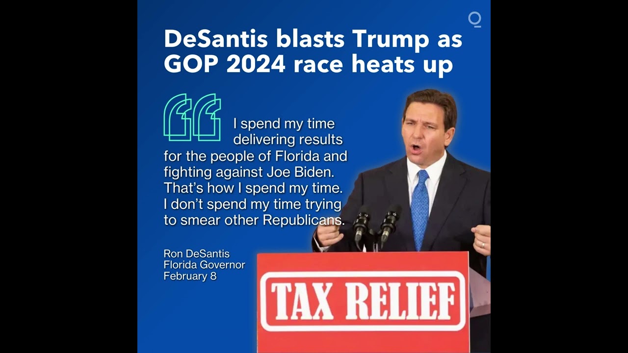DeSantis Blasts Trump as Republicans&rsquo; 2024 Presidential Race Heats Up