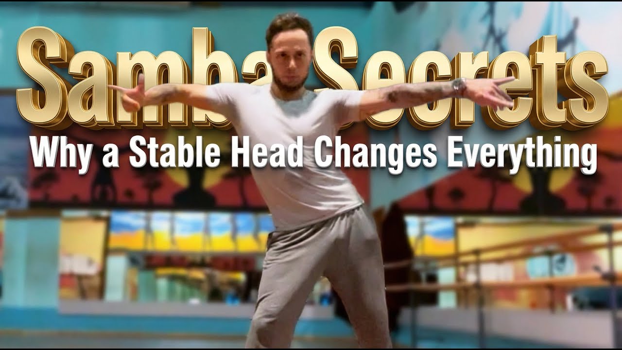 💃 Samba Secrets: Why a Stable Head Changes Everything