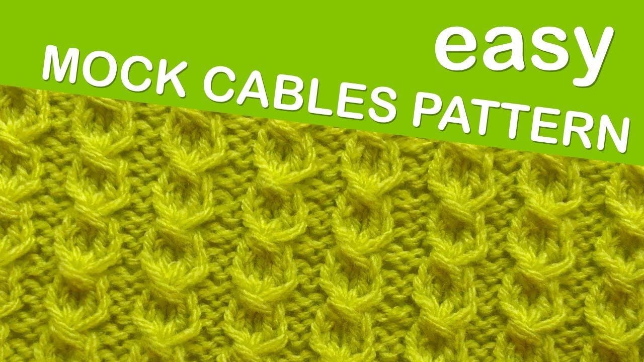 Mock Cables Knitting Pattern - Beautiful and Easy Stitches for Beginner Knitting Projects