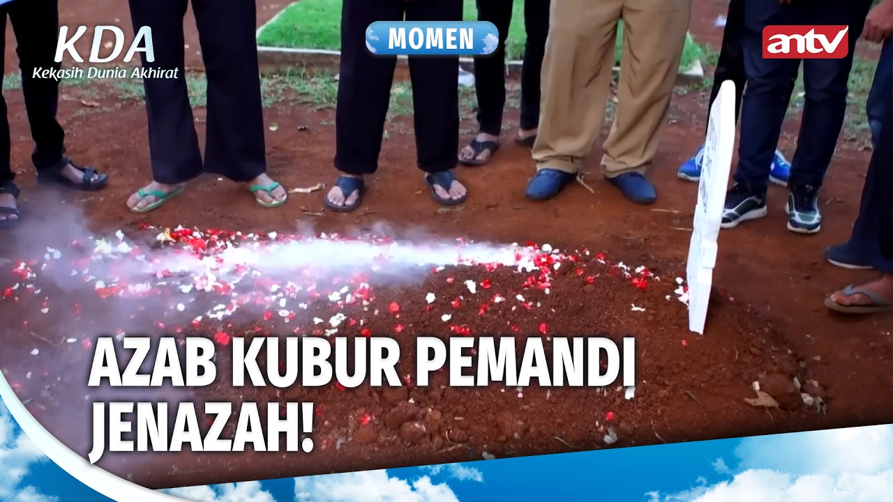 Momen SeramPemandi Jenazah Ini Kena Azab Mengerikan |  Kekasih Dunia Akhirat Eps 7 (3/3)