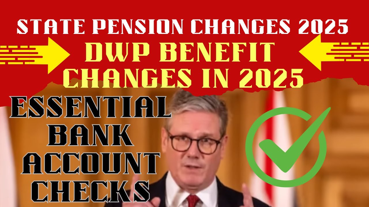 UK Seniors Important DWP Benefit Changes in 2025 || Essential Bank Account Checks You Need to Know
