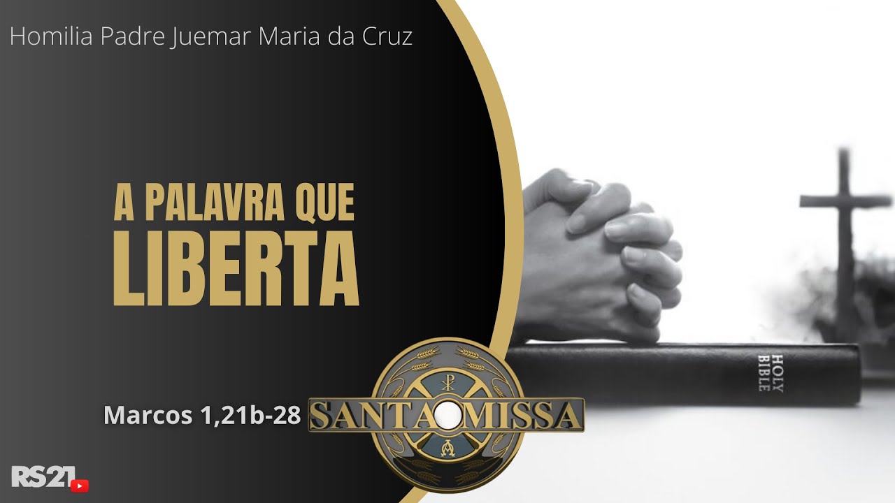 Homilia Di&aacute;ria | A palavra que liberta | Rede S&eacute;culo 21