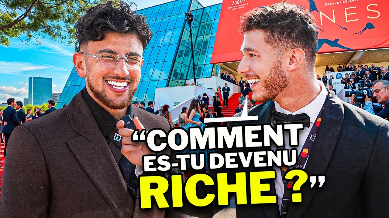 J’ai demandé aux MILLIONNAIRES du FESTIVAL DE CANNES : comment êtes-vous devenu RICHE ?