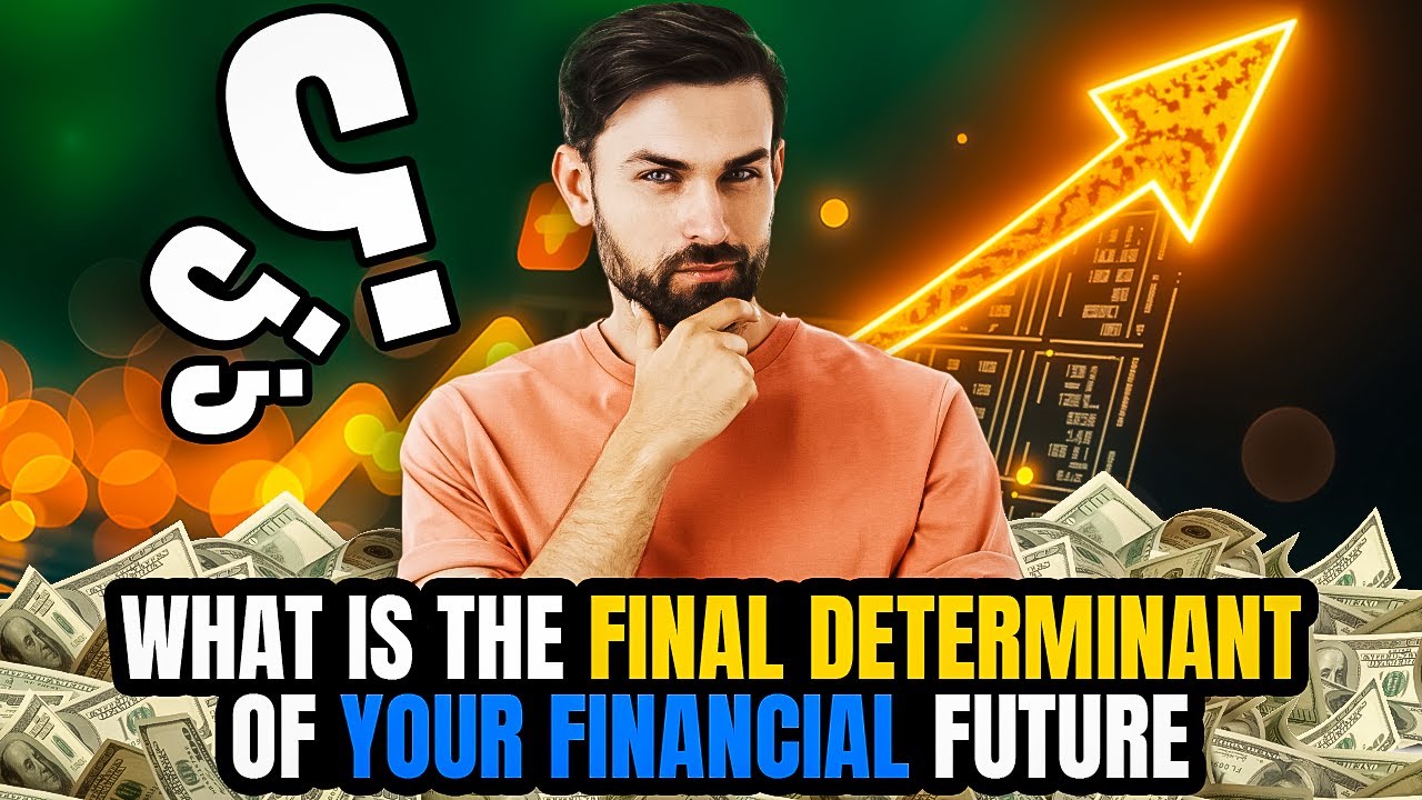 The Final Determinant of Your Financial Future | Must Watch