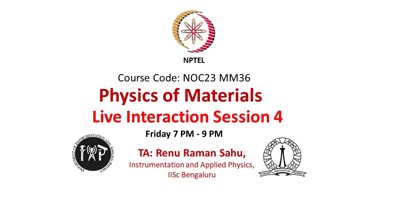 Live Session - 04 | Physics of Materials noc23-mm36 |