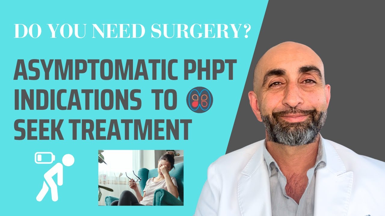 Primary hyperparathyroidism signs that you may need surgery | Asymptomatic pHPT