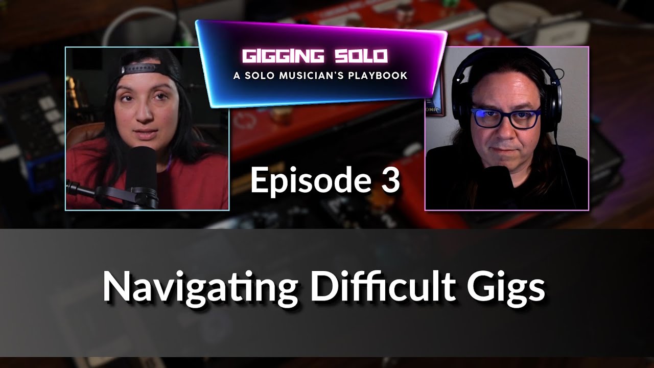 Gigging Solo Episode 3 - Navigating Difficult Gigs