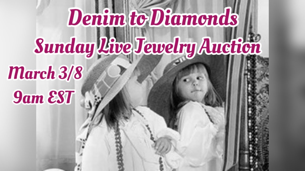 Denim To Diamonds Live Jewelry Estate Sale Sunday 3/8 9am EST