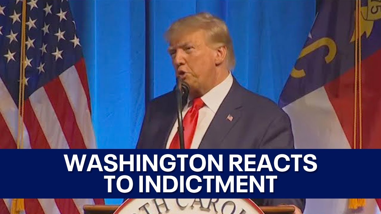 Washington reacts to latest indictment against former president Donald Trump