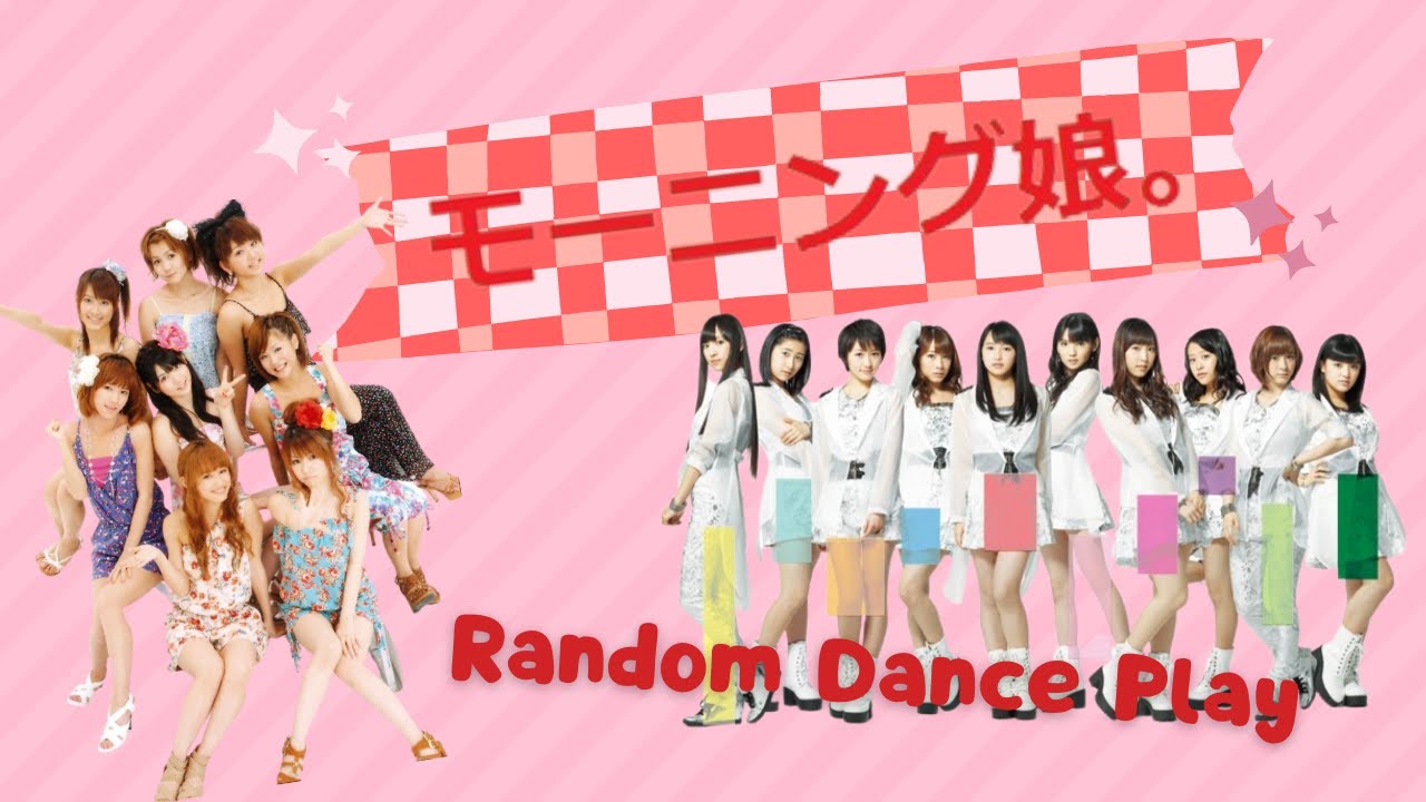 【モーニング娘。】 RANDOM DANCE PLAY | J-pop  (Morning Musume)