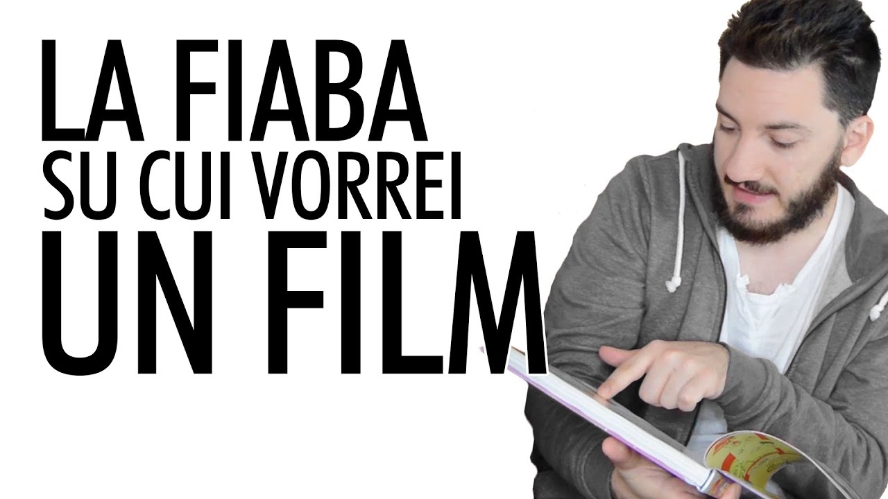 La FIABA su cui vorrei un FILM
