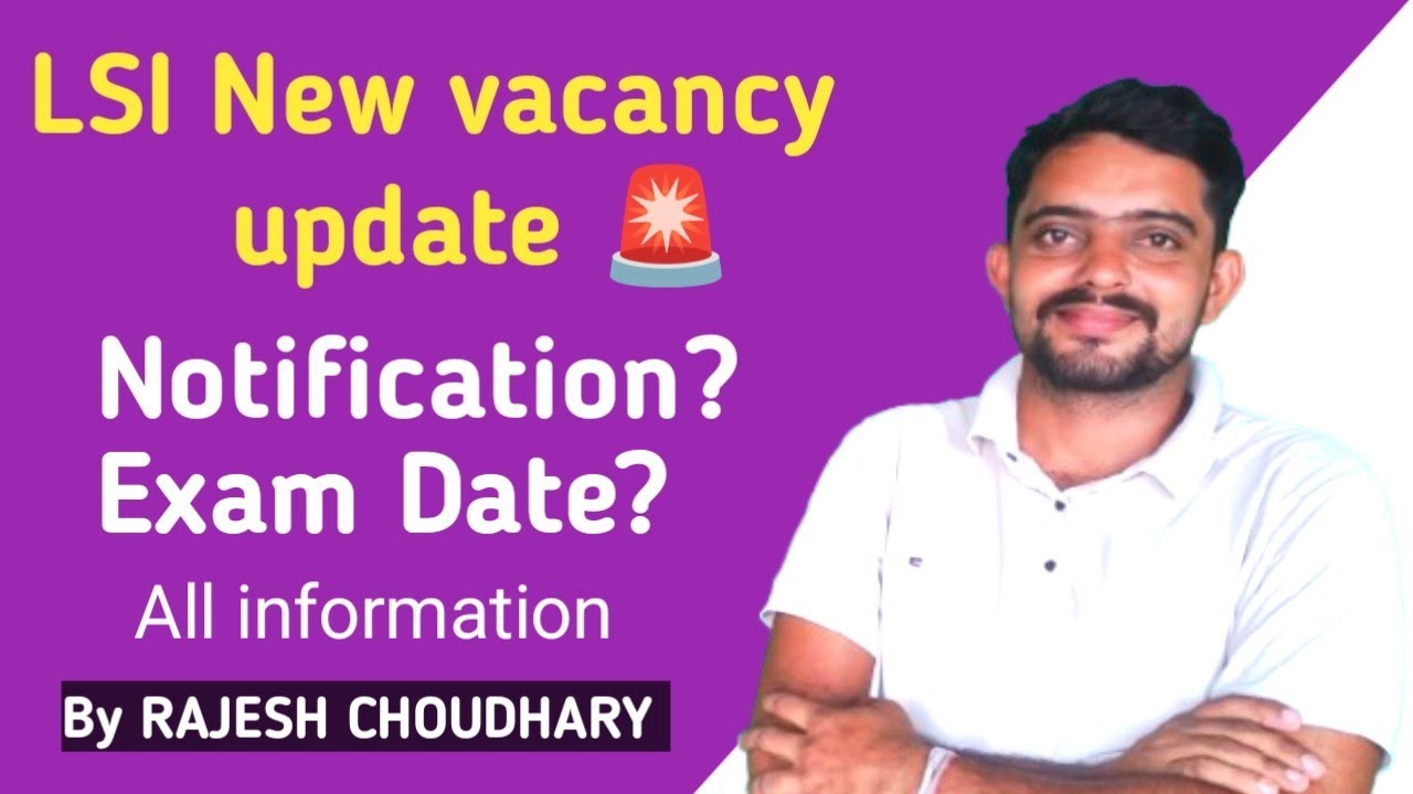 LSI New vacancy update 🚨 // Notification?// Exam date // all information By RAJESH CHOUDHARY 