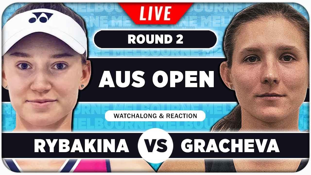 RYBAKINA vs GRACHEVA • Australian Open 2026 • LIVE Tennis Watchalong