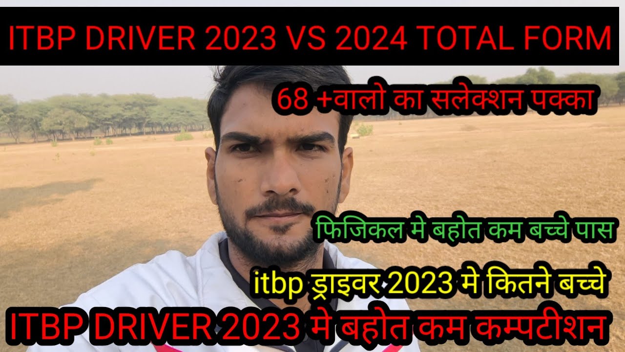 Itbp driver 2023 total form , itbp driver 2024,  itbp driver 2023 cut off, itbp driver 2024 cut off