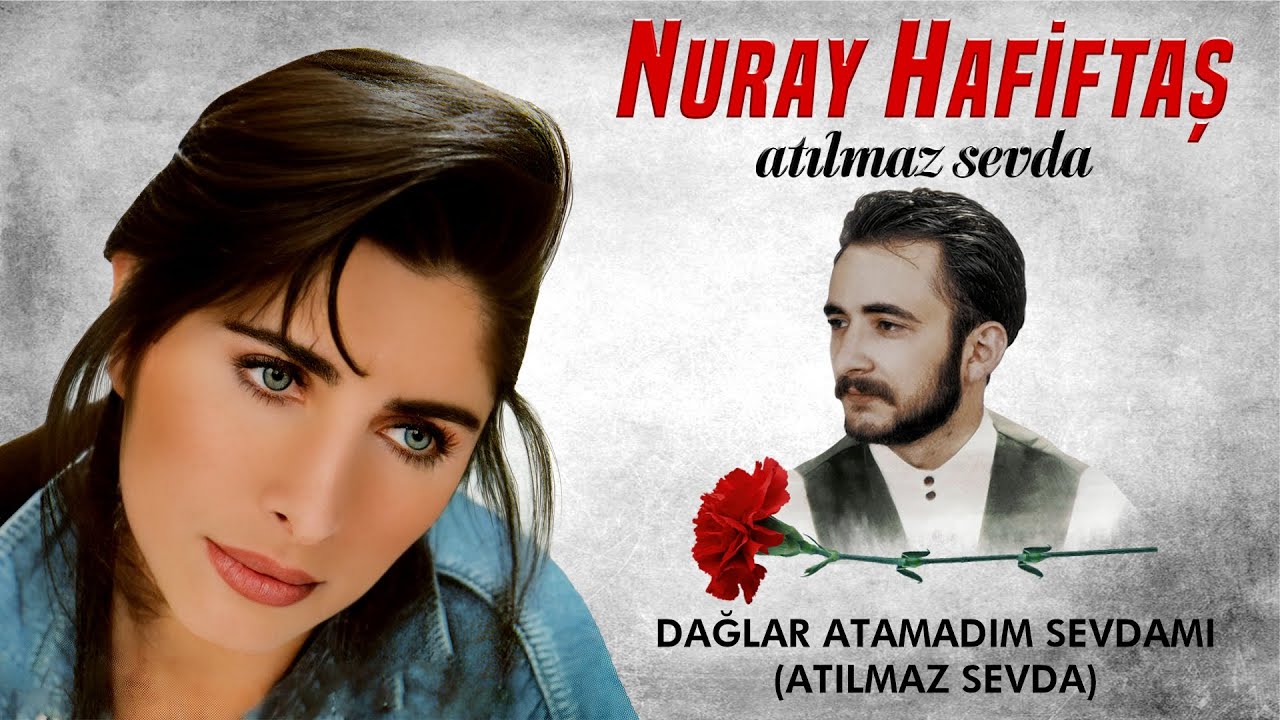 Nuray Hafiftaş - Hasret Gültekin - Dağlar Atamadım Sevdamı I Atılmaz Sevda 1991 © Güneş Plak