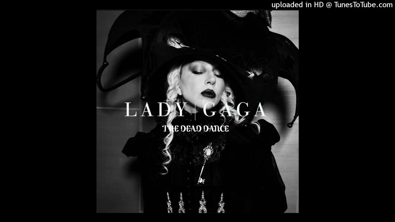 Lady Gaga - The Dead Dance (Pitched Clean)