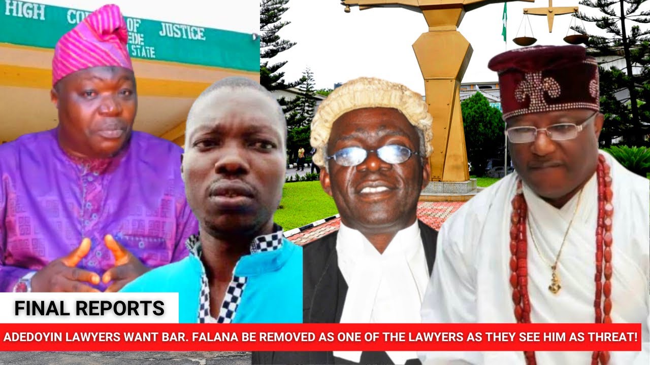 ADEDOYIN LAWYERS WANT BAR. FALANA BE REMOVED AS ONE OF THE LAWYERS AS THEY SEE HIM AS THREAT!!
