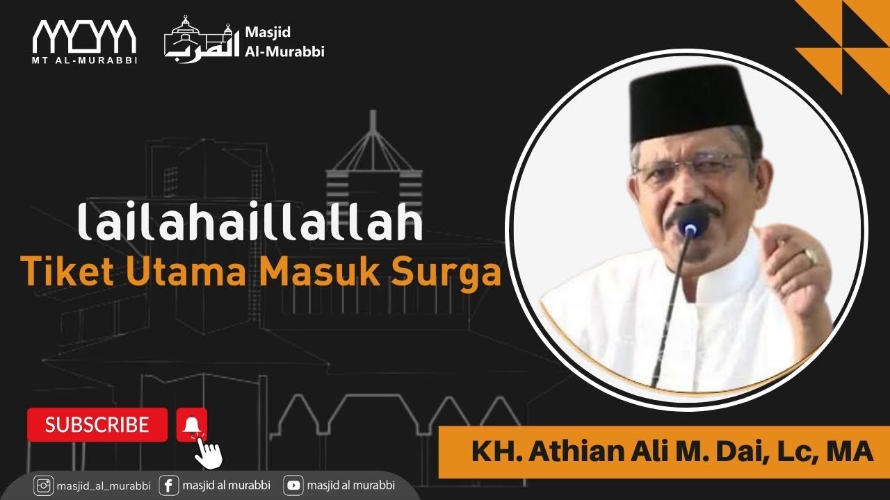 lailahaillallah Tiket Utama Masuk Surga -  KH. Athian Ali M. Dai, Lc, MA