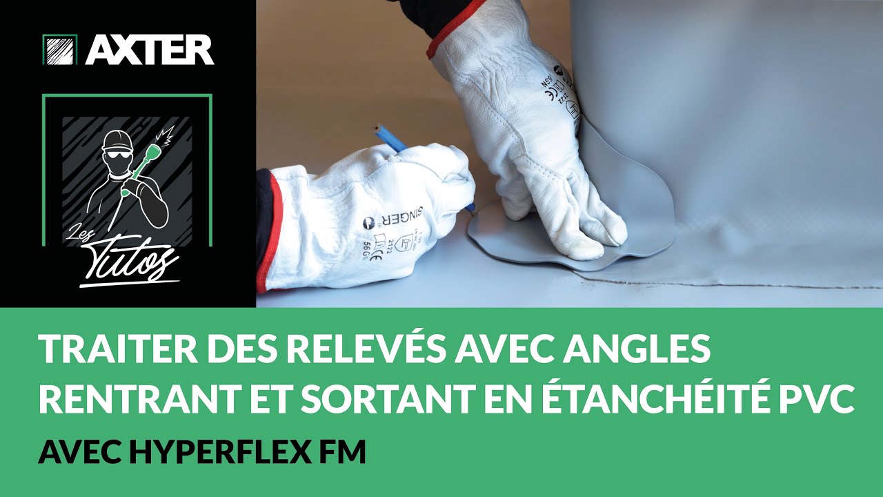 Comment traiter les relevés avec angles rentrant et sortant en étanchéité PVC ? Avec HYPERFLEX FM