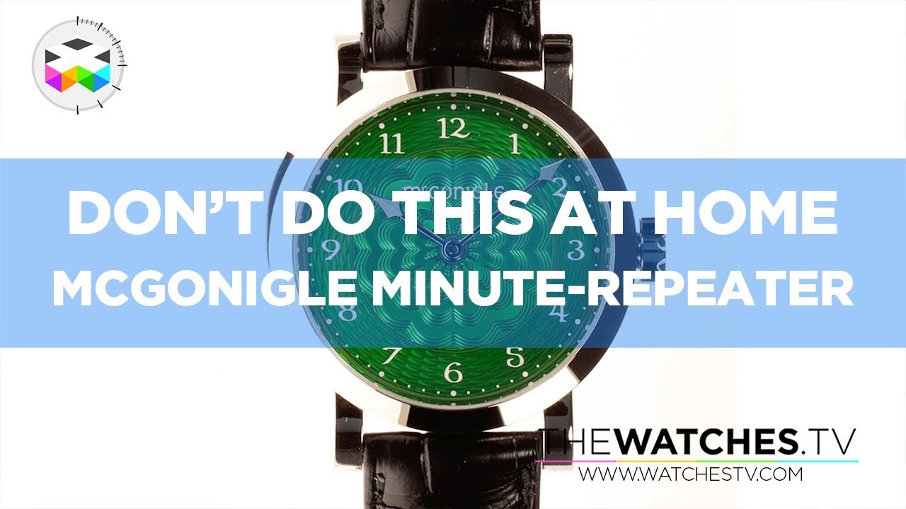Don't Do This at Home: McGonigle Minute Repeater