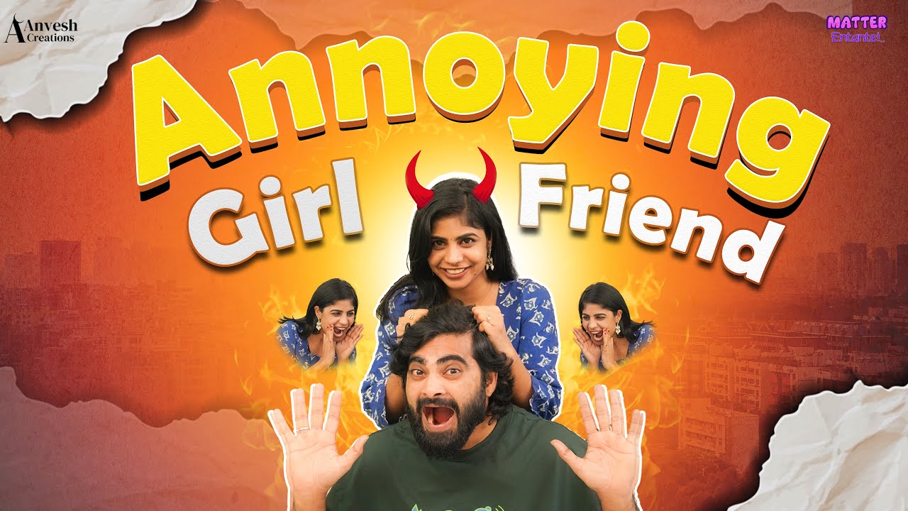 ANNOYING GIRLFRIEND part-2 | Dileep, Hema | Matter Entante | Anvesh Creations