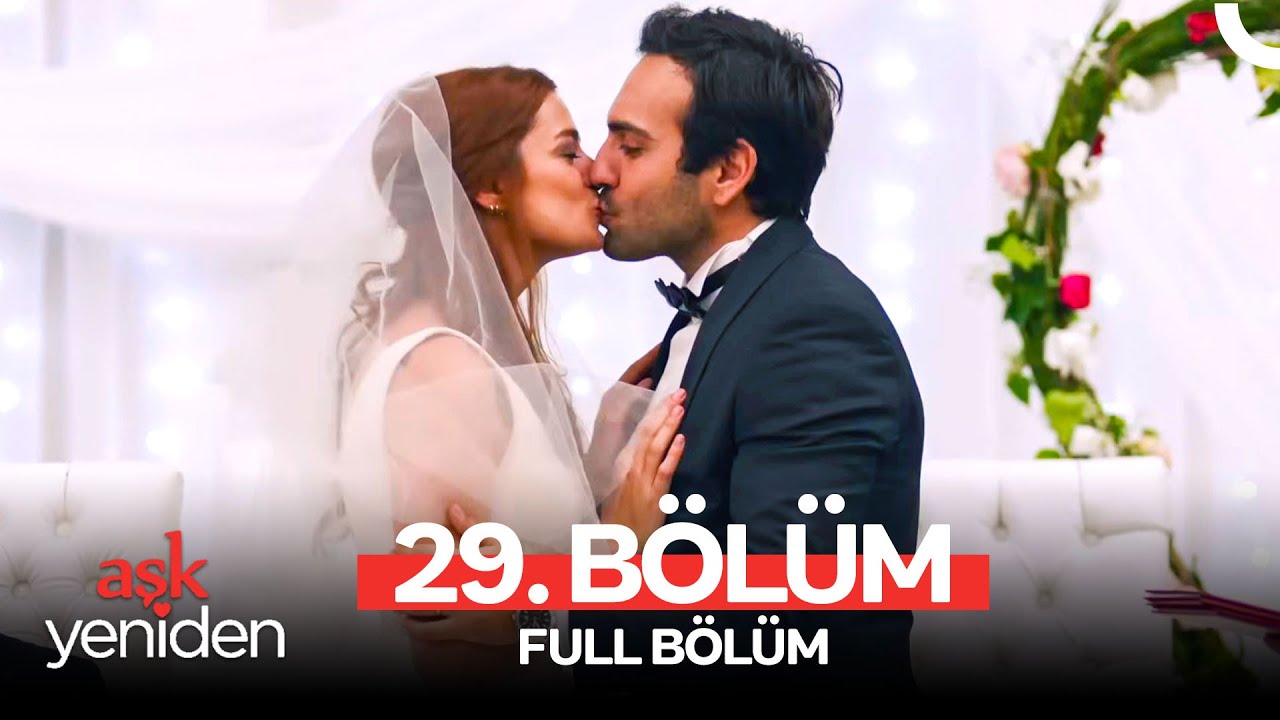 Aşk Yeniden 29. Bölüm