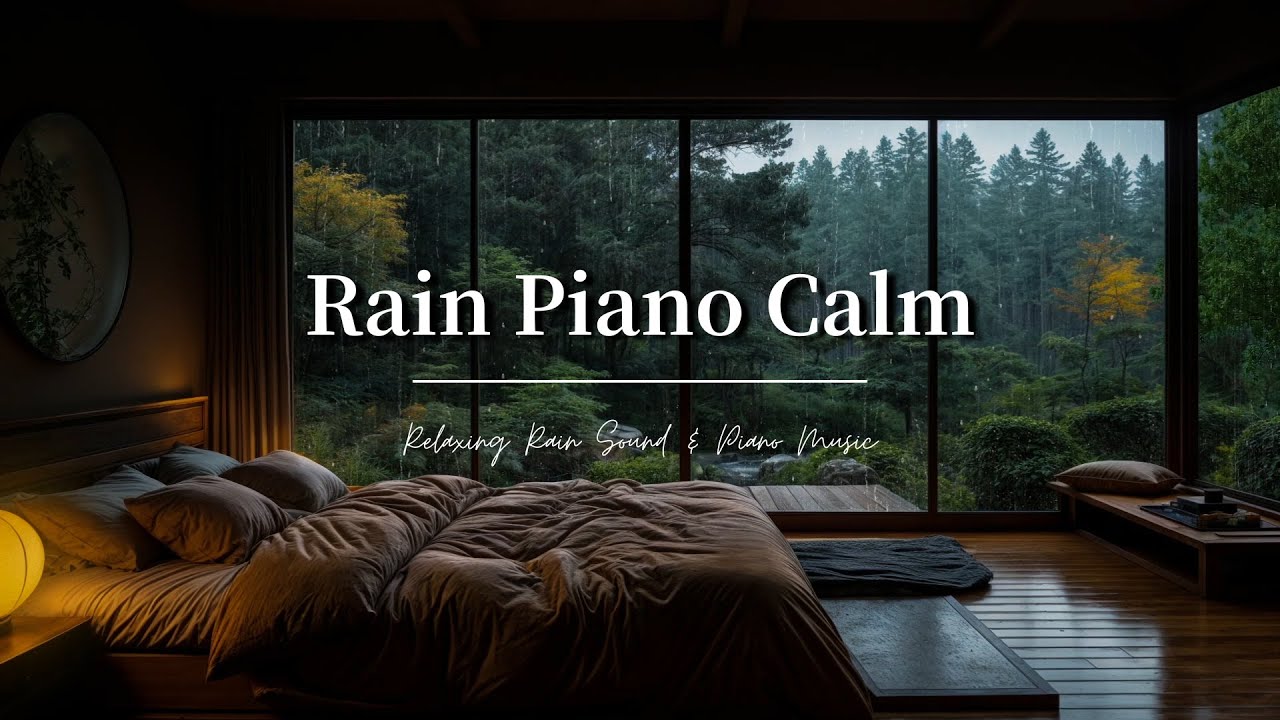 Rain Piano Calm | Gentle Rainy Bedroom Ambience for Deep Sleep & Inner Peace
