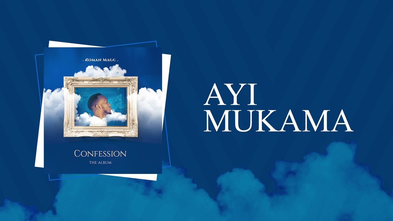 Roman magc - Ayi mukama (Confession Album)