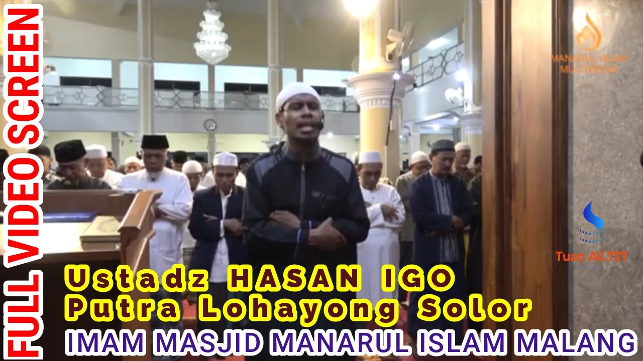 USTADZ HASAN IGGO || PUTRA LOHAYONG SOLOR || IMAM MASJID MANARUL ISLAM MALANG