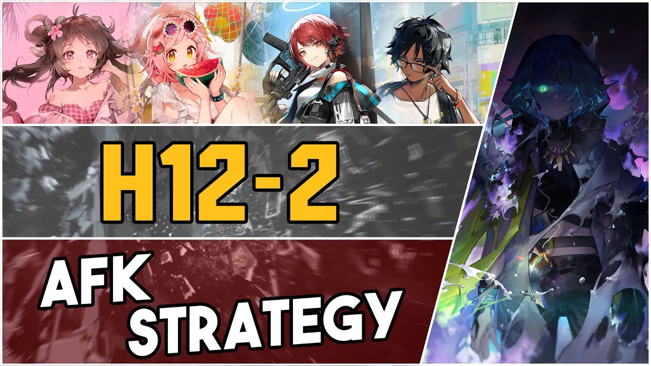H12-2 | AFK Strategy |【Arknights】