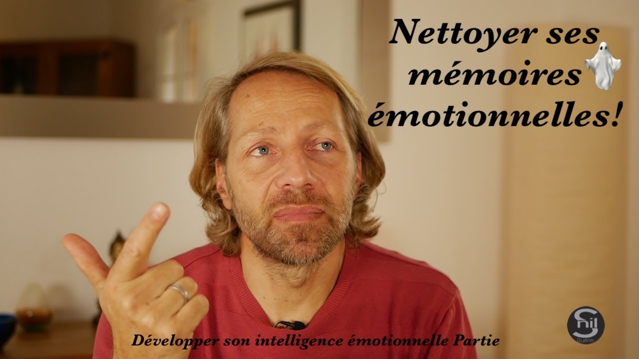 04- Nettoyer ses mémoires émotionnelles passées et transgénérationnelles.