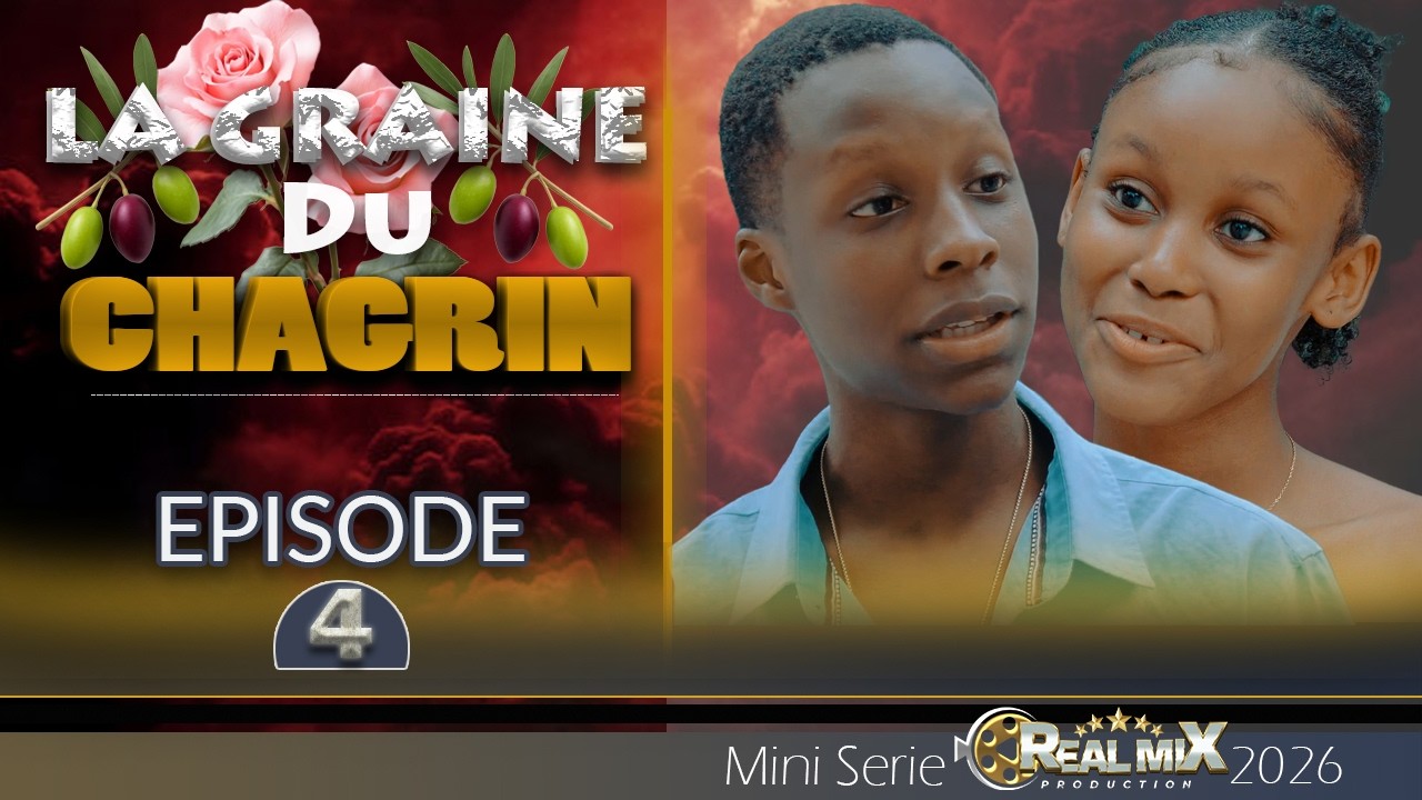 LA GRAINE DU CHAGRIN PART 04 FEUILLETON 2026