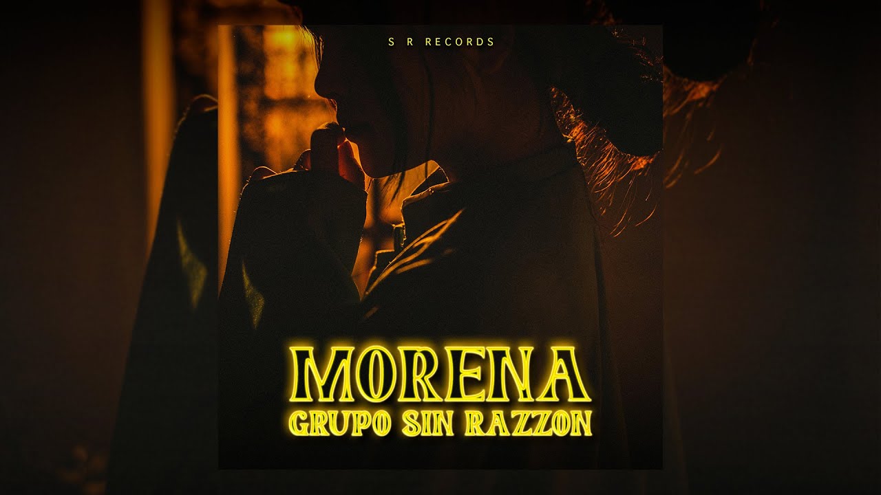 Morena - Grupo Sin Razzon