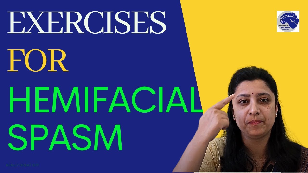 The best exercises for face in hemifacial spasm.