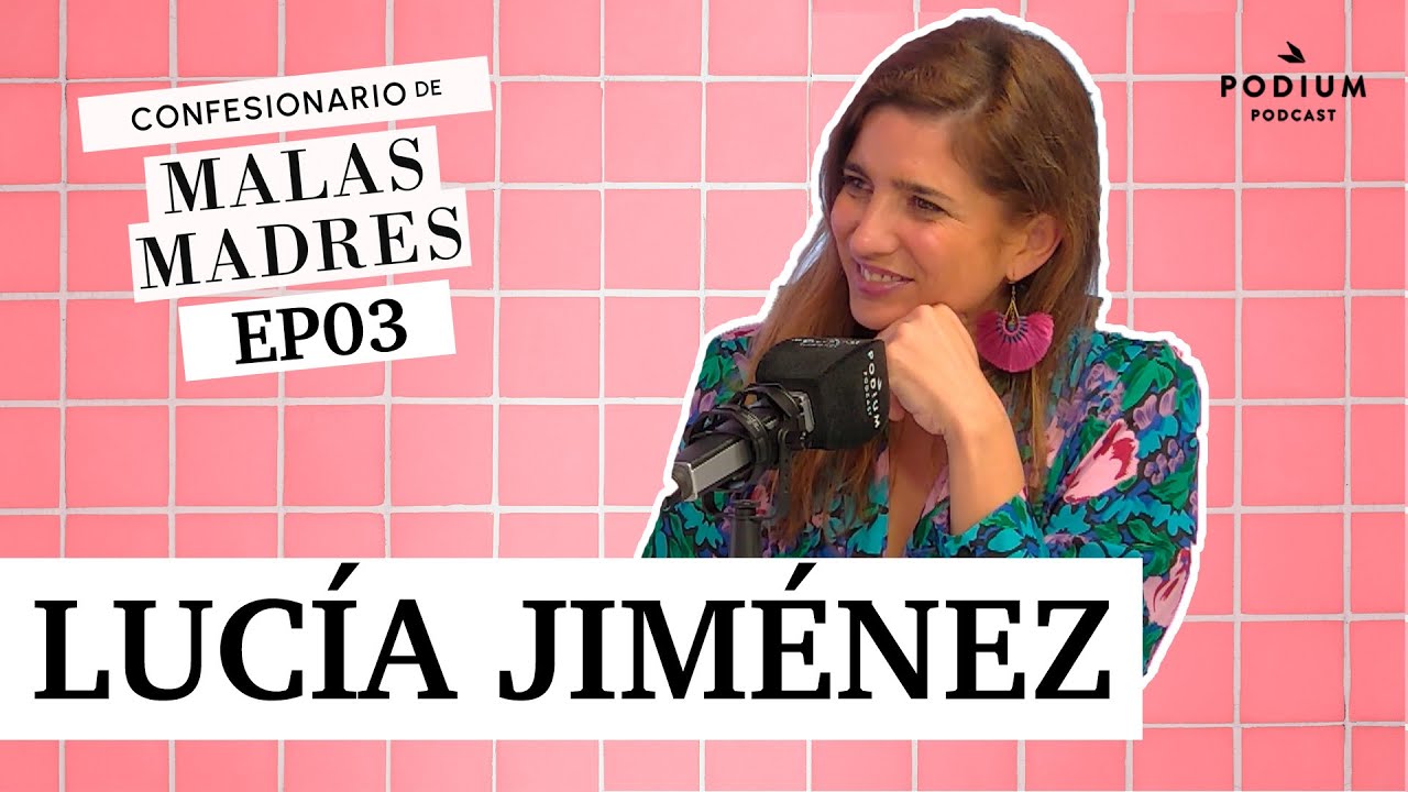 Lucía Jiménez y Laura Baena | MALAS MADRES: Episodio 3 | Podium Podcast
