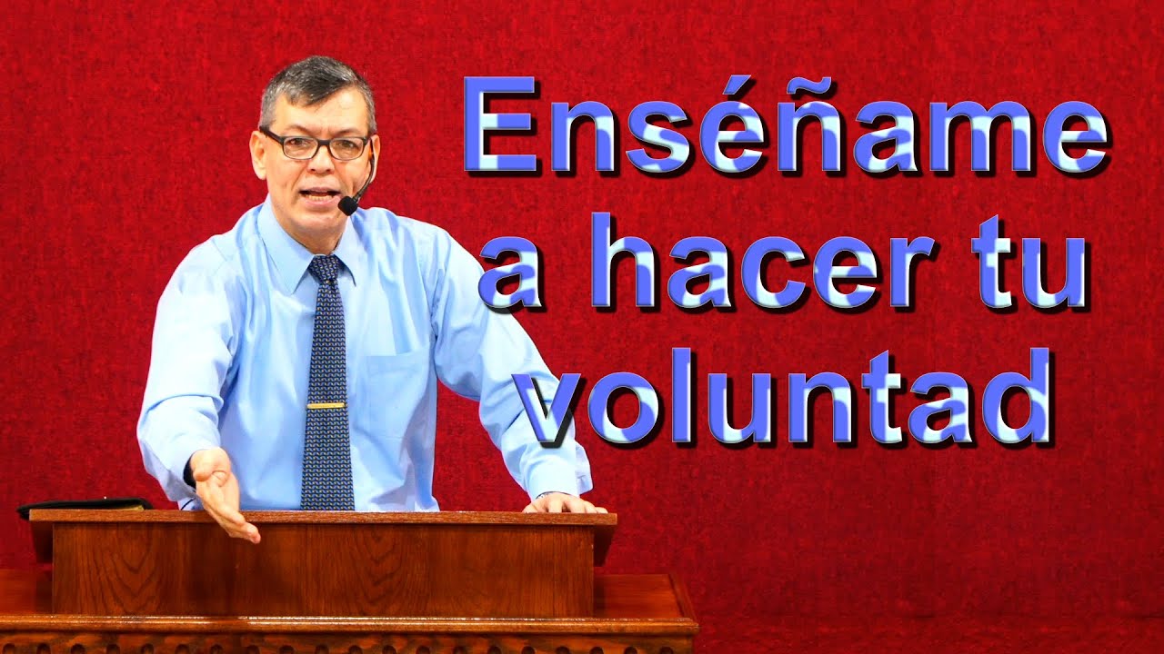 Enséñame hacer tu voluntad, Salmos 143:6-10 Pastor Joel Ramos