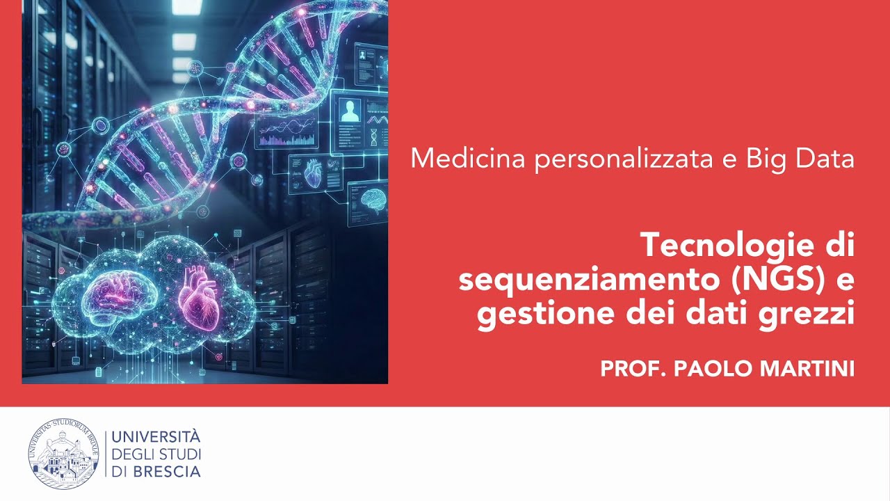 04 - Tecnologie di Sequenziamento NGS e Gestione dei Dati Grezzi - Prof. Paolo Martini