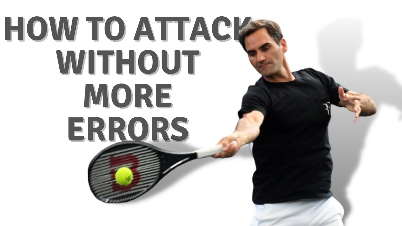 Aggressive Tennis WITHOUT ERRORS