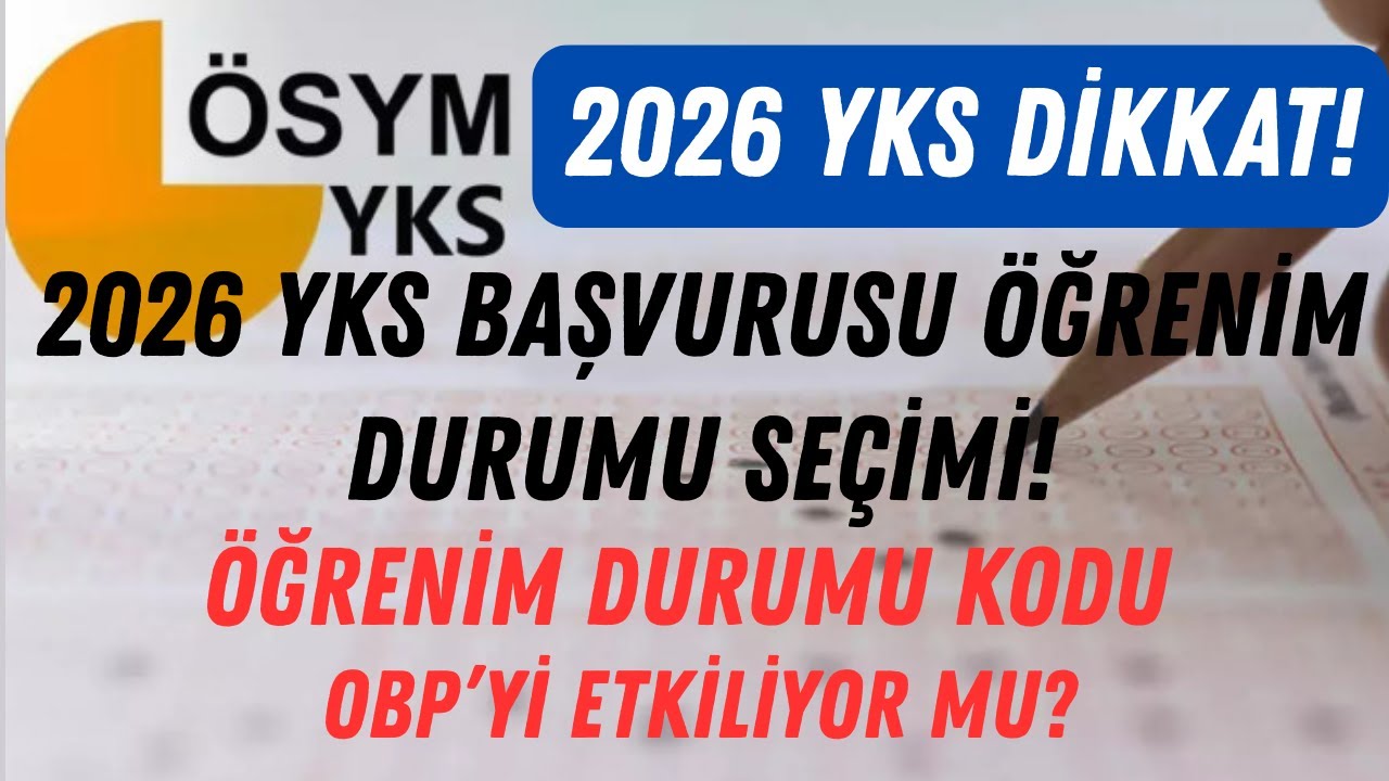 📢 2026 YKS ÖĞRENİM DURUMU KODUNUN OBP'YE ETKİSİ VAR MI? BAŞVURUDA HANGİ KODU SEÇECEKSİN? #2026yks