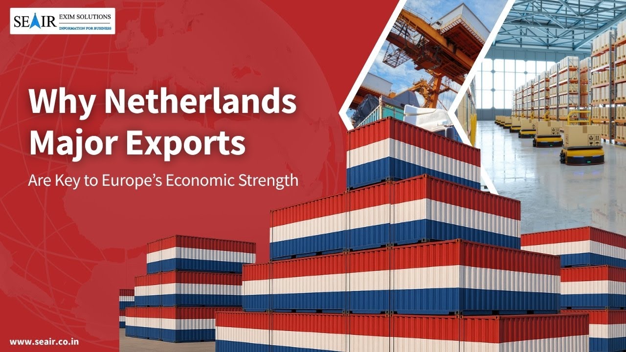 Why Netherlands Major Exports Are Key to Europe&rsquo;s Economic Strength