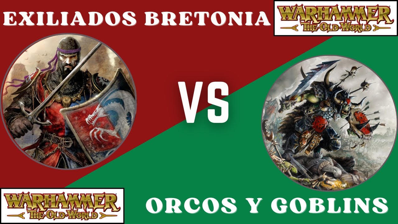 Warhammer: Bretonia (Exiliados) - Orcos y Goblins. Informe batalla The Old World. 2000pts