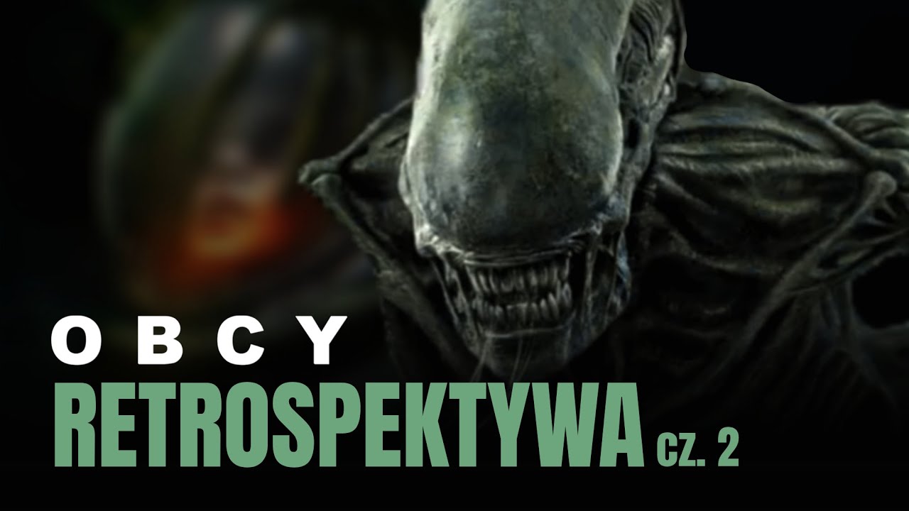 Alien na miarę współczesnych czasów - OBCY RETROSPEKTYWA Cz.2