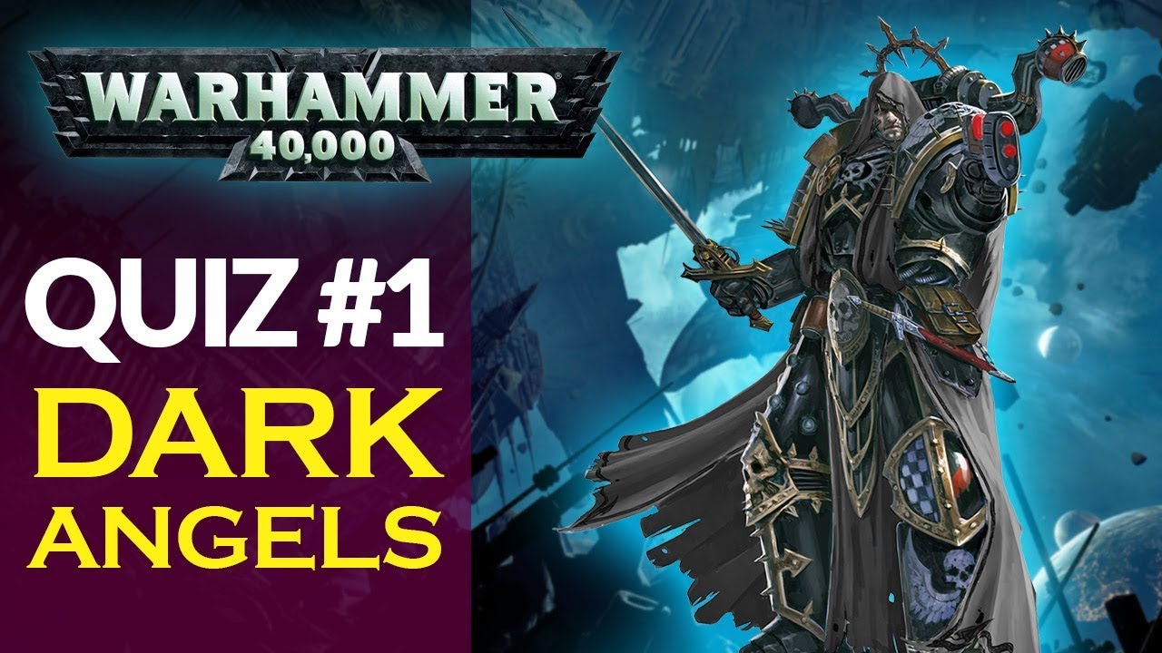 Warhammer 40K Quiz - Dark Angels Chapter