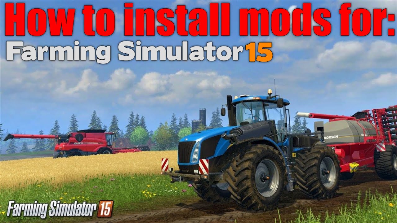 Farming Simulator 2015 - How To Install Mods - Windows 7, 8 and 10