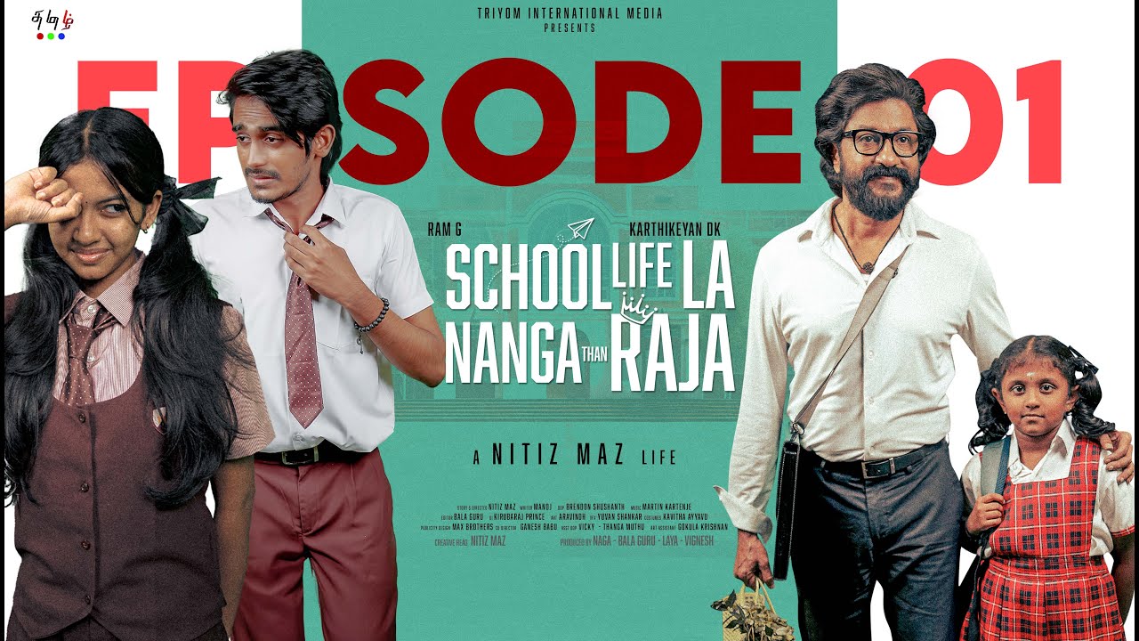 SCHOOL LIFELA NANGATHAN RAJA WEBSERIES| EP 1 | NITIZ MAZ |RAM G| KARTHIKEYAN DK | POOJA @Muoooumtamil