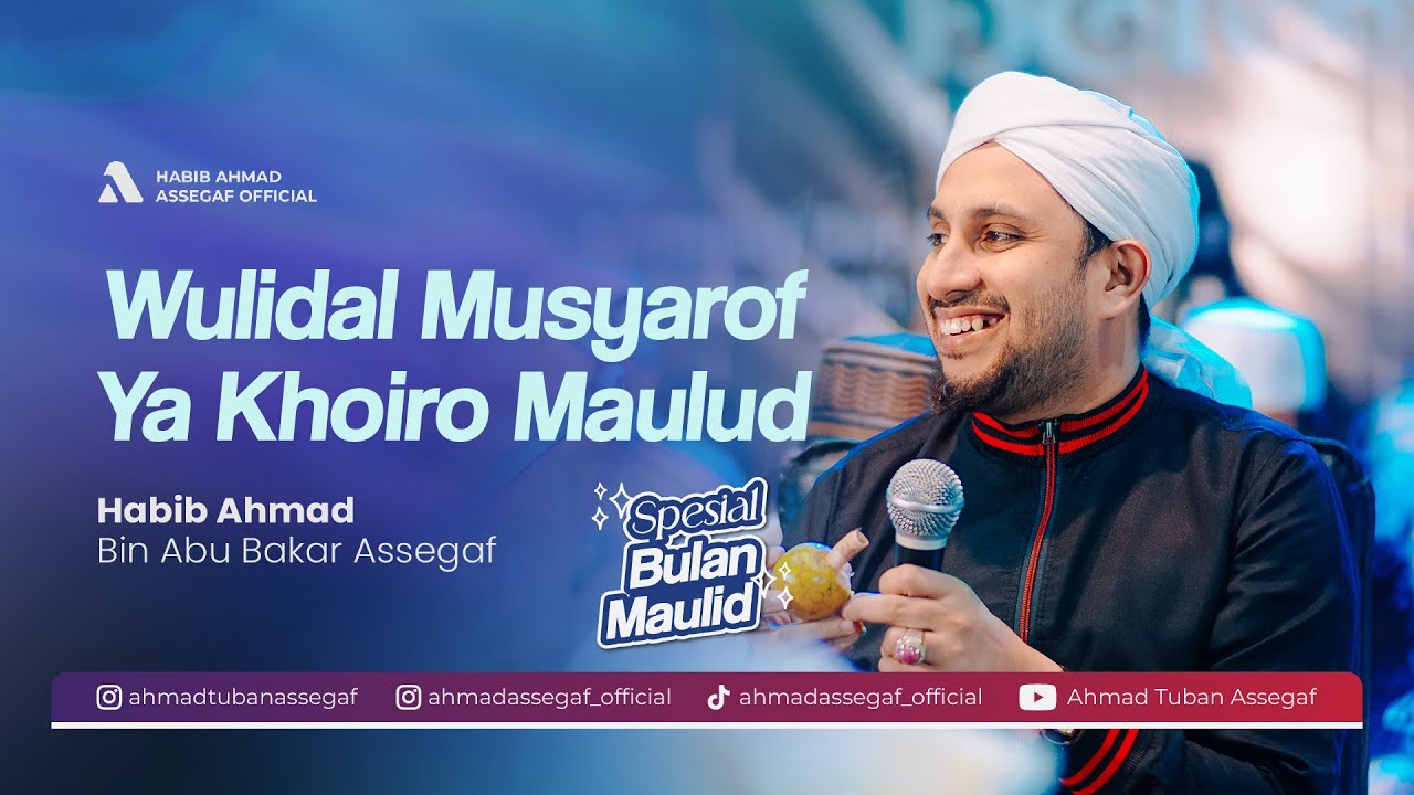 WULIDAL MUSYAROF - YA KHOIRO MAULUD | Habib Ahmad Tuban Assegaf (Spesial Maulid)