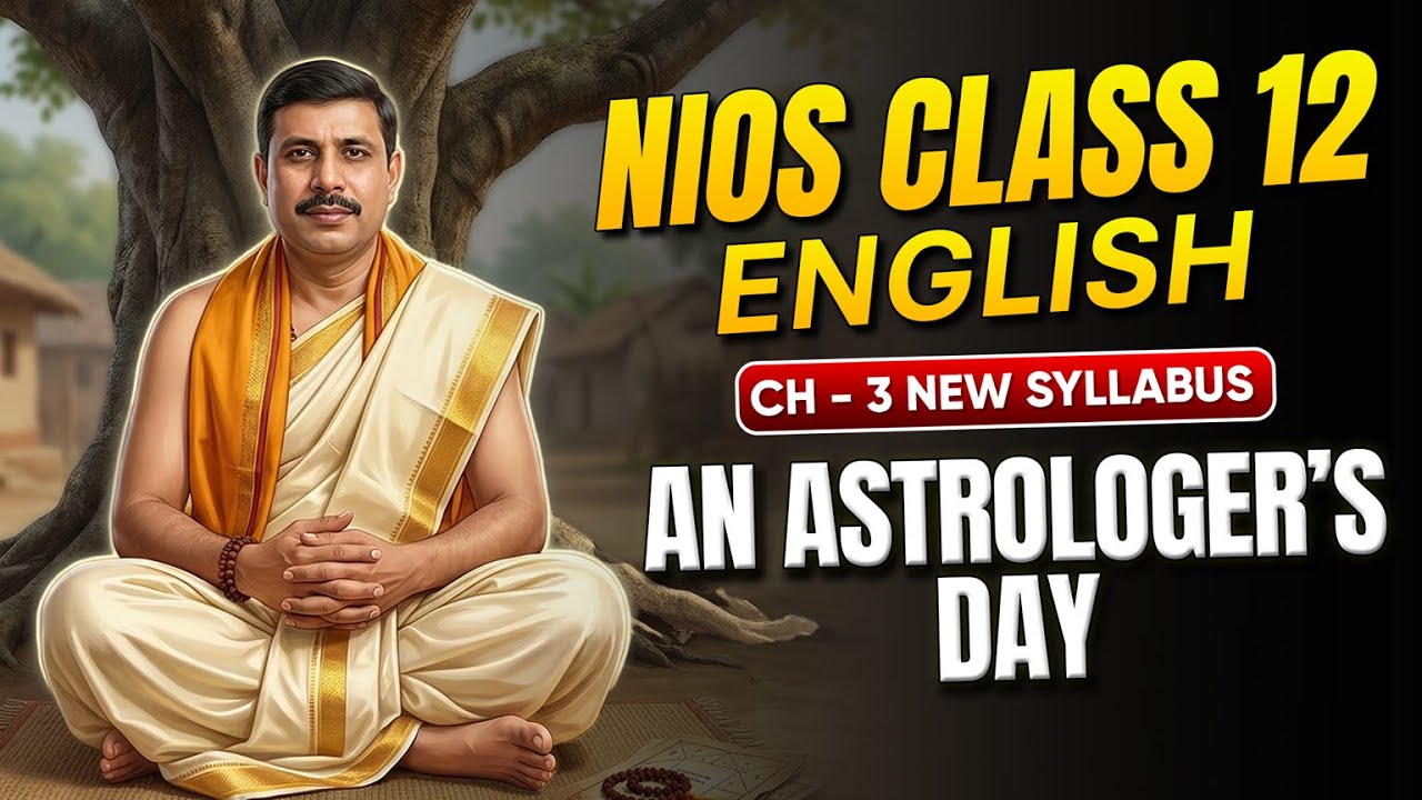 🔥 Ch 3 - An Astrologer's Day | NIOS Class 12 English ONE SHOT
