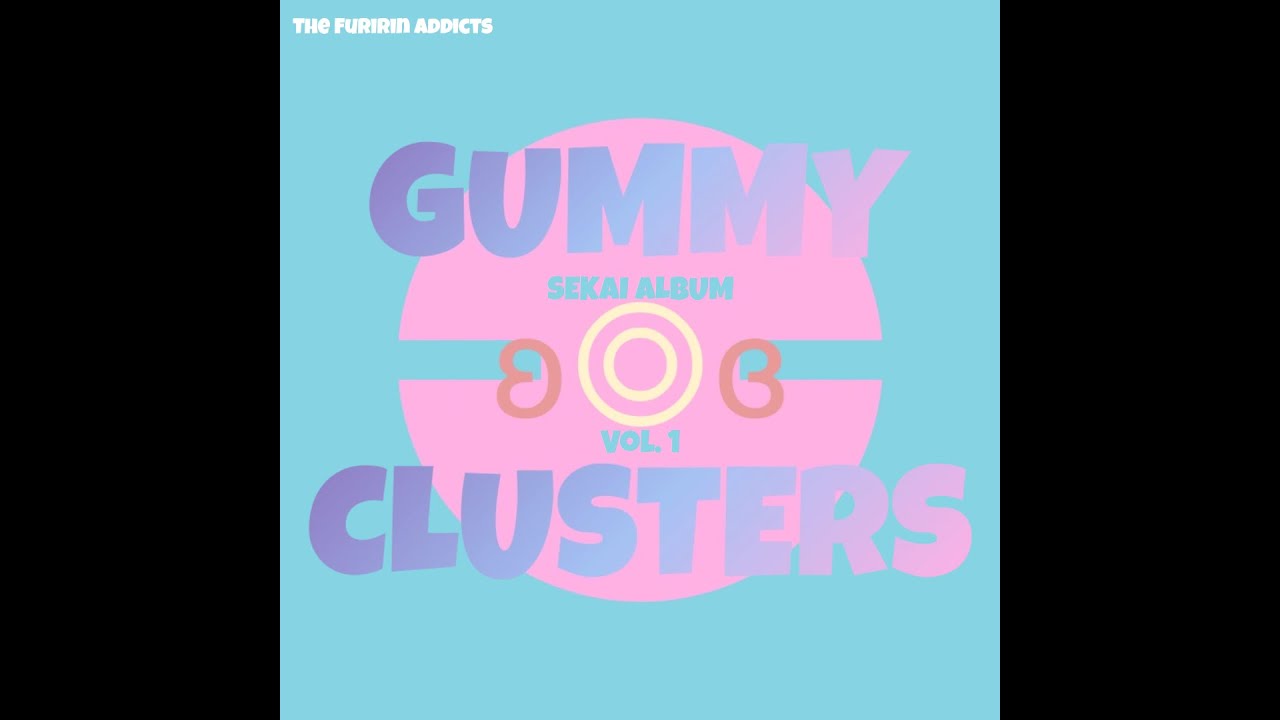 【FANSEKAI】Gummy ʚ𖦹ɞ Clusters SEKAI ALBUM Vol 1【SynthV×VOCALOID×UTAU Album】