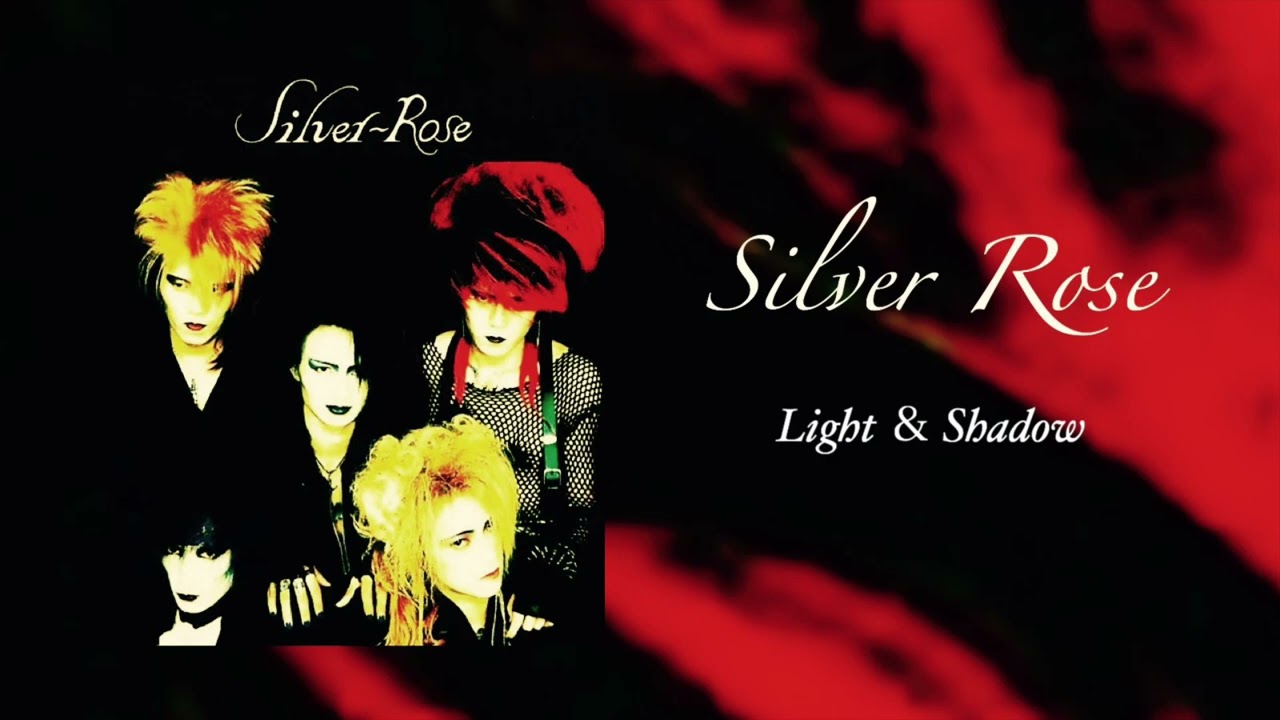 Silver Rose「Light ＆ Shadow」高音質　FULL