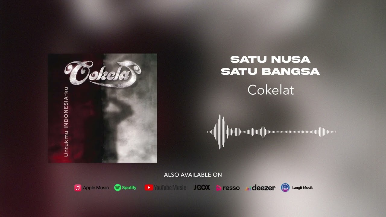 Cokelat - Satu Nusa Satu Bangsa (Official Audio)